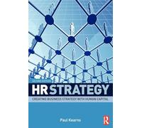 HR Strategy: Creating Business Strategy with Human Capital