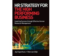 HR Strategy for the High Performing Business: Inspiring Success Through Effective Human Resource Management