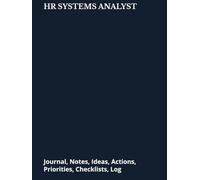 HR SYSTEMS ANALYST: Journal, Notes, Ideas, Actions, Priorities, Checklists, Log | Tool for Daily Goal Setting Tracker | Time Management | Performance ... Journal Office Book Gifts for Meetings