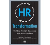 { HR Transformation: Building Human Resources from the Outside in Hardcover } Ulrich, Dave ( Author ) Jun-22-2009 Hardcover