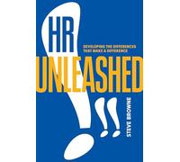 HR Unleashed!!: Developing the Differences That Make a Difference