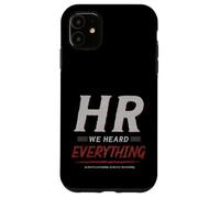 HR We Heard Everything Funny Human Resources Office Humor Case for iPhone 11