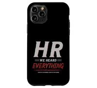 HR We Heard Everything Funny Human Resources Office Humor Case for iPhone 11 Pro