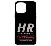 HR We Heard Everything Funny Human Resources Office Humor Case for iPhone 13 Pro Max
