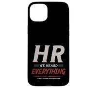 HR We Heard Everything Funny Human Resources Office Humor Case for iPhone 15 Plus