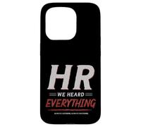 HR We Heard Everything Funny Human Resources Office Humor Case for iPhone 15 Pro