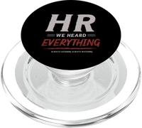 HR We Heard Everything Funny Human Resources Office Humor PopSockets PopGrip for MagSafe