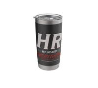 HR We Heard Everything Funny Human Resources Office Humor Stainless Steel Insulated Tumbler