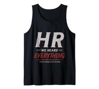 HR We Heard Everything Funny Human Resources Office Humor Tank Top