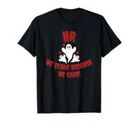 HR We Scare Because We Care Funny Human Resource Ghosts T-Shirt