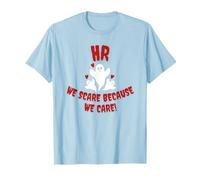 HR We Scare Because We Care Funny Human Resource Ghosts T-Shirt