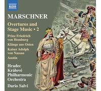 Hradec Kralove Philharmonic Orchestra; Dario Salvi - Heinrich Marschner: Overtures and Stage Music, Vol. 2