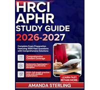 HRCI APHR STUDY GUIDE 2026-2027: Complete Exam Preparation Featuring 1000 Past Questions with Comprehensive Solutions