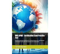 HRCI aPHRi - Certification Exam Practice Test: Pass the Associate Professional in Human Resources: International certirication exam with 250 questions and explanations
