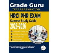 HRCI PHR Exam Success Study Guide 2025-2026: Master All Exam Domains with 4 Full-Length Practice Tests and Expert Prep for the PHR Certification Exam.
