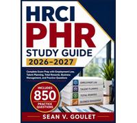 HRCI PHR STUDY GUIDE 2026-2027: Complete Exam Prep with Employment Law, Talent Planning, Total Rewards, Business Management, and Practice Questions