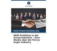 HRM Praktiken in der Zuckerindustrie - Eine Studie über die Parrys Sugar Industry