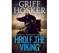 Hrolf the Viking: Volume 1 (Norman Genesis)