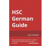 HSC German Guide: 2nd edition: Study and examination guide for students and teachers of HSC German in NSW, Australia