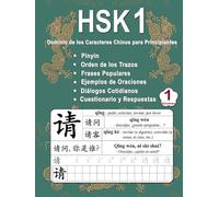 HSK 1 Dominio de los Caracteres Chinos para Principiantes - Volumen 1: Vocabulario Nuevo, Frases útiles, Orden de los Trazos, Diálogos Cotidianos, ... - Español) (Domina los caracteres chinos)