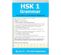 HSK 1 Grammar - All Characters & Vocabulary with Example Sentences and Detailed Grammar Analysis, Based on Latest Standards (HSK & HSKK Prep Series: ... Tests with Answer Explanations and Audio)