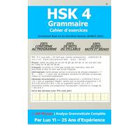 HSK 4 - Cahier d'Exercices de Grammaire : 1 300 Phrases avec Vocabulaire 100% Conforme au Programme, Analyses et Audio pour tous les Mots-Clés (GF0025-2021)