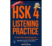 HSK 4 Chinese Listening Practice: HSK 3.0 Exam-Style Questions with Native Speaker Audio, Pinyin scripts & Bilingual Explanations (2026 Edition)