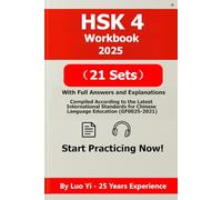 HSK 4 Workbook 2025: 21 Mock Tests (All Questions Printed, 337 Pages) + Answer Explanations PDF (861 Pages) + Listening MP3 (630 Minutes) | HSK 4 Exam ... Tests with Answer Explanations and Audio)
