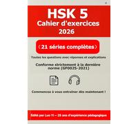 HSK 5 Cahier d'exercices 2026 : 21 Examens Blancs Complets + Audio MP3 (697 min) et PDF d'Explications Détaillées | Guide de Préparation et d'Étude HSK 5