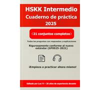 HSKK Intermedio Cuaderno de práctica 2025: 21 Exámenes de práctica (65 páginas impresas) + Respuestas en PDF (80 páginas) + MP3 de escucha (460 ... QR ｜ Guía de preparación para HSKK Intermedio