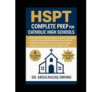 HSPT Complete Prep for Catholic High Schools: 8,000 targeted questions and answers, a comprehensive guide to ace the Catholic High School Entrance Exam with 6 full-length HSPT practice tests and a 7