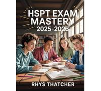 HSPT Exam Mastery 2025-2026: Ultimate High School Placement Achievement Guide with 400+ Practice Questions, Expert Study Plans & Private School Admission Insights