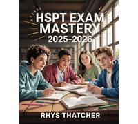 HSPT Exam Mastery 2025-2026: Ultimate High School Placement Achievement Guide with 400+ Practice Questions, Expert Study Plans & Private School Admission Insights