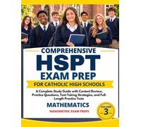 HSPT EXAM PREP FOR CATHOLIC HIGH SCHOOLS VOLUME 3: A Complete Study Guide with Content Review, Practice Questions, Test-Taking Strategies, and ... On Mathematics (NANOMETRIC EXAM PREPS SERIES)