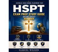 HSPT Exam Prep Study Guide 2026/2027: 1,876+ Practice Questions, Complete Subject Reviews, a 16-Week Study Plan, and 2 Full-Length Practice Tests for the Catholic High School Placement Test