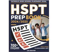 HSPT Prep Book 2024-2025 for Catholic Schools:: Essential Techniques and Insights for Top Scores. Comprehensive Reviews and Practice Exercises.