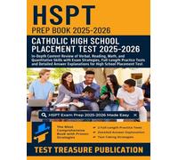 HSPT Prep Book 2025-2026: In-Depth Content Review of Verbal, Reading, Math, and Quantitative Skills with Full-Length Practice Tests and Detailed Answer Explanations for High School Placement Test