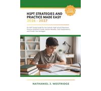 HSPT Strategies and Practice Made Easy 2026 - 2027: An HSPT Study Guide for the Catholic High School Placement Practice Questions Guide, Clear Explanations, and Proven Test Strategies