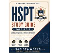 HSPT Study Guide 2026-2027: Complete Content Review, 3 Full-Length Practice Exams, Detailed Answer Explanations, and Proven Test Strategies