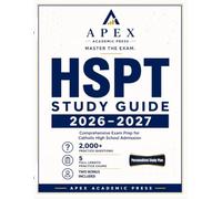 HSPT STUDY GUIDE 2026 - 2027: Comprehensive Exam Prep with 2,000+ Practice Questions, 5 Full-Length Exams, Step-by-Step Lessons, Detailed Answer ... for Catholic High School Admission Success