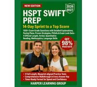 HSPT SWIFT PREP:14-DAY SPRINT TO A TOP SCORE: 1500+ Exam-Grade Questions with Detailed Explanations, Pacing Plans, Proven Strategies, Pitfalls & Exam Look-Outs-4 Official-Length, Verbal, Quantitative