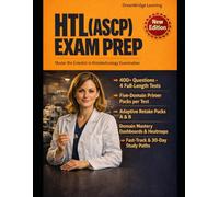 HTL(ASCP) EXAM PREP: Complete Study Guide for the Scientist in Histotechnology Certification - Block-Based Practice, Detailed Rationales, Competency ... Paths for the Computer-Adaptive HTL Exam