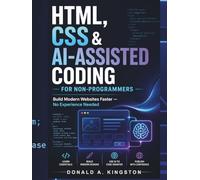 HTML, CSS & AI-Assisted Coding for Non-Programmers:: Build Modern Websites Faster - No Experience Needed