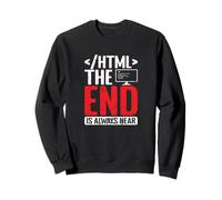 html The End is Always Near Sweatshirt