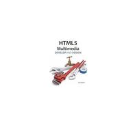 HTML5 Multimedia: Develop and Design