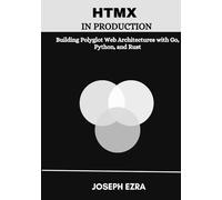 HTMX: Building Polyglot Web Architectures with Go, Python, and Rust