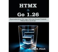 HTMX & Go 1.26: Hypermedia-Driven Web Apps: Delivering Dynamic Frontends Without Heavy JavaScript (Complementary Tech Combinations)