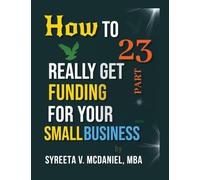 HTRGF Lesson 23, Business Loan Banker Approval Levels: How to REALLY Get Funding, Strategies for Entrepreneurs: 20