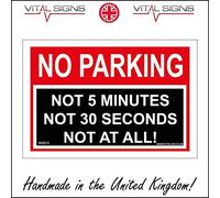 HU015 No Parking Not 5 Minutes Not 30 Seconds Not At All SIGN keep clear funny 200mm x 150mm Sticker/Sav - White Background