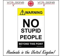 HU043 Warning No Stupid People Beyond This Point SIGN office desk work fun gift 100mm x 150mm Sticker/Sav - White Background